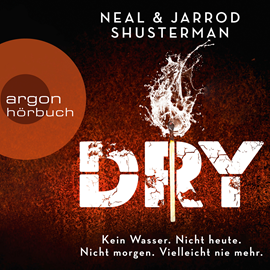 Hörbuch Dry  - Autor Neal Shusterman;Jarrod Shusterman   - gelesen von Schauspielergruppe