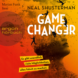 Hörbuch Game Changer - Es gibt unendlich viele Möglichkeiten, alles falsch zu machen (Ungekürzt)  - Autor Neal Shusterman   - gelesen von Marian Funk