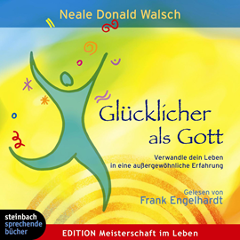Hörbuch Glücklicher als Gott  - Autor Neale D. Walsch   - gelesen von Frank Engelhardt