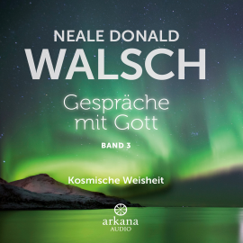 Hörbuch Gespräche mit Gott - Band 3  - Autor Neale Donald Walsch   - gelesen von Schauspielergruppe