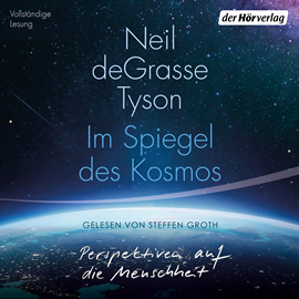 Hörbuch Im Spiegel des Kosmos  - Autor Neil deGrasse Tyson   - gelesen von Steffen Groth