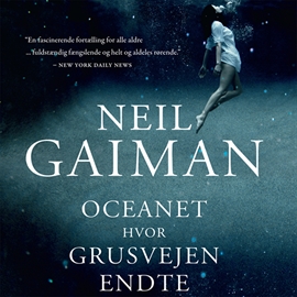 Hörbuch Oceanet hvor grusvejen endte  - Autor Neil Gaiman   - gelesen von Morten Rønnelund
