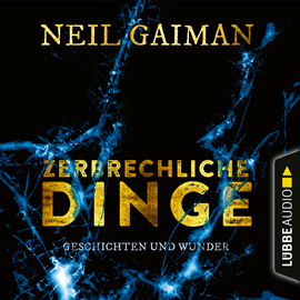 Hörbuch Zerbrechliche Dinge - Geschichten und Wunder  - Autor Neil Gaiman   - gelesen von Schauspielergruppe