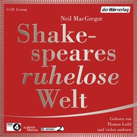 Hörbuch Shakespeares ruhelose Welt  - Autor Neil MacGregor   - gelesen von Schauspielergruppe