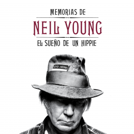 Hörbuch Memorias de Neil Young: el sueño de un hippie  - Autor Neil Young   - gelesen von Miguel Coll