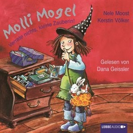 Hörbuch Molli Mogel - Verrate nichts, kleine Zauberin!  - Autor Nele Moost   - gelesen von Dana Geissler