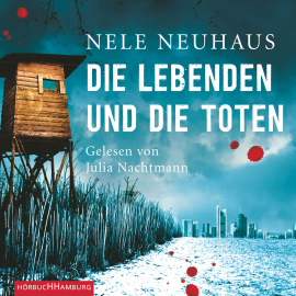 Hörbuch Die Lebenden und die Toten  - Autor Nele Neuhaus   - gelesen von Julia Nachtmann