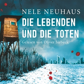 Hörbuch Die Lebenden und die Toten  - Autor Nele Neuhaus   - gelesen von Oliver Siebeck