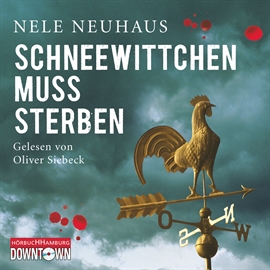 Hörbuch Schneewittchen muss sterben (Ein Bodenstein-Kirchhoff-Krimi 4)  - Autor Nele Neuhaus   - gelesen von Oliver Siebeck