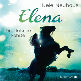 Hörbuch Elena - Ein Leben für Pferde: Eine falsche Fährte  - Autor Nele Neuhaus   - gelesen von diverse