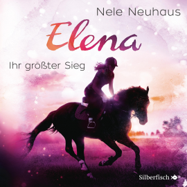 Hörbuch Elena - Ein Leben für Pferde: Ihr größter Sieg  - Autor Nele Neuhaus   - gelesen von diverse