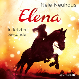 Hörbuch Elena - Ein Leben für Pferde: In letzter Sekunde  - Autor Nele Neuhaus   - gelesen von Vanida Karun