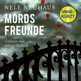 Hörbuch Mordsfreunde  - Autor Nele Neuhaus   - gelesen von Oliver Siebeck