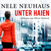Hörbuch Unter Haien  - Autor Nele Neuhaus   - gelesen von Oliver Siebeck