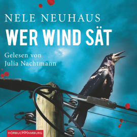 Hörbuch Wer Wind sät  - Autor Nele Neuhaus   - gelesen von Julia Nachtmann