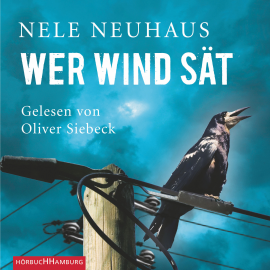 Hörbuch Wer Wind sät  - Autor Nele Neuhaus   - gelesen von Oliver Siebeck