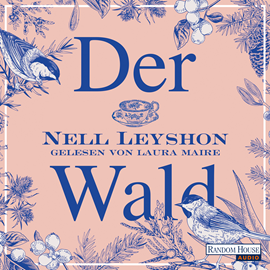Hörbuch Der Wald  - Autor Nell Leyshon   - gelesen von Laura Maire