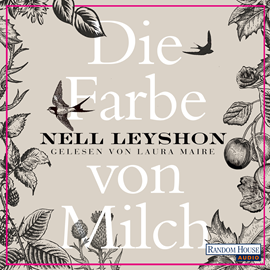 Hörbuch Die Farbe von Milch  - Autor Nell Leyshon   - gelesen von Laura Maire