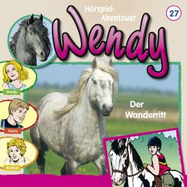 Hörbuch Wendy, Folge 27: Der Wanderritt  - Autor Nelly Sand   - gelesen von Schauspielergruppe