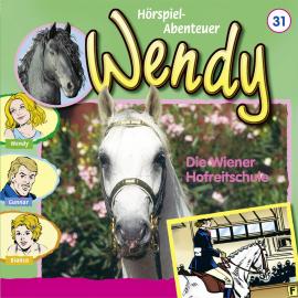 Hörbuch Wendy, Folge 31: Die Wiener Hofreitschule  - Autor Nelly Sand   - gelesen von Schauspielergruppe