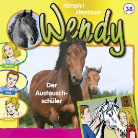 Hörbuch Wendy, Folge 38: Der Austauschschüler  - Autor Nelly Sand   - gelesen von Schauspielergruppe