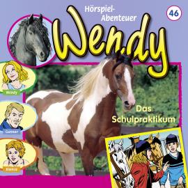 Hörbuch Wendy, Folge 46: Das Schulpraktikum  - Autor Nelly Sand   - gelesen von Schauspielergruppe