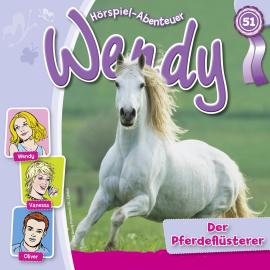 Hörbuch Wendy, Folge 51: Der Pferdeflüsterer  - Autor Nelly Sand   - gelesen von Schauspielergruppe