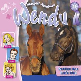 Hörbuch Wendy, Folge 59: Rettet das Café Blu!  - Autor Nelly Sand   - gelesen von Schauspielergruppe