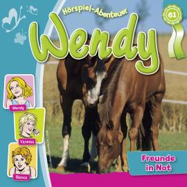 Hörbuch Wendy, Folge 61: Freunde in Not  - Autor Nelly Sand   - gelesen von Schauspielergruppe