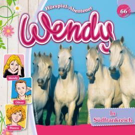 Hörbuch Wendy, Folge 66: In Südfrankreich  - Autor Nelly Sand   - gelesen von Schauspielergruppe