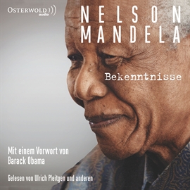 Hörbuch Bekenntnisse - Private Notizen, Briefe und Tagebücher  - Autor Nelson Mandela   - gelesen von Schauspielergruppe