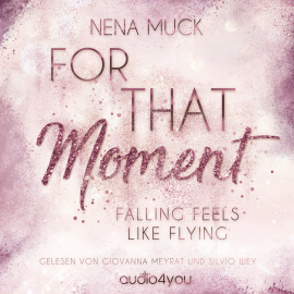 Hörbuch For That Moment  - Autor Nena Muck   - gelesen von Schauspielergruppe