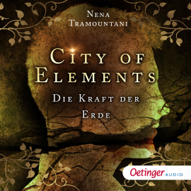 Hörbuch City of Elements 2. Die Kraft der Erde  - Autor Nena Tramountani   - gelesen von Marie Bierstedt