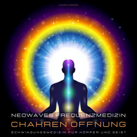 Hörbuch Neowaves Frequenzmedizin: Chakra Therapie / Chakren Öffnung  - Autor Neowaves Heilende Frequenzen   - gelesen von Neowaves Heilende Frequenzen