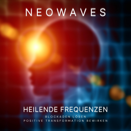 Hörbuch Neowaves Heilende Frequenzen: Blockaden lösen, positive Transformation bewirken  - Autor Neowaves Heilende Frequenzen   - gelesen von Neowaves Heilende Frequenzen