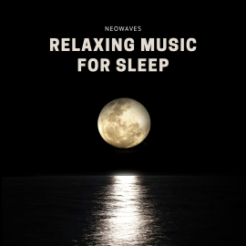 Hörbuch Relaxing Music For Sleep  - Autor NEOWAVES - Relaxing Music For Sleep   - gelesen von NEOWAVES - Relaxing Music For Sleep