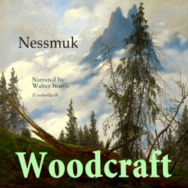 Hörbuch Woodcraft  - Autor Nessmuk   - gelesen von Walter Norris