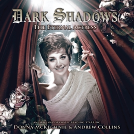 Hörbuch The Eternal Actress (Dark Shadows 25)  - Autor Nev Fountain   - gelesen von Schauspielergruppe