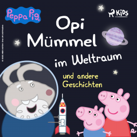 Hörbuch Peppa Wutz - Opi Mümmel im Weltraum und andere Geschichten  - Autor Neville Astley   - gelesen von Thomas Krause