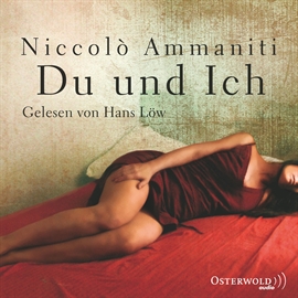 Hörbuch Du und Ich  - Autor Niccolò Ammaniti   - gelesen von Hans Löw