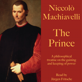 Hörbuch Niccolo Machiavelli - The Prince  - Autor Niccolo Machiavelli   - gelesen von Douglass Scott