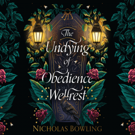 Hörbuch The Undying of Obedience Wellrest  - Autor Nicholas Bowling   - gelesen von Schauspielergruppe