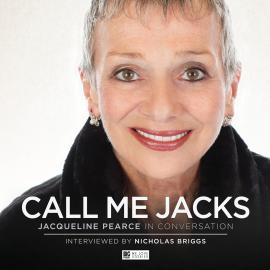 Hörbuch Call Me Jacks - Jacqueline Pearce in Conversation (Unabridged)  - Autor Nicholas Briggs   - gelesen von Schauspielergruppe