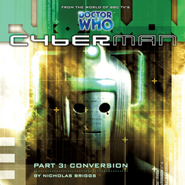 Hörbuch Cyberman 1.3: Conversion  - Autor Nicholas Briggs   - gelesen von Schauspielergruppe