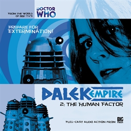 Hörbuch Dalek Empire 1.2: The Human Factor  - Autor Nicholas Briggs   - gelesen von Schauspielergruppe