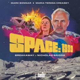 Hörbuch Space 1999, Breakaway (Unabridged)  - Autor Nicholas Briggs   - gelesen von Schauspielergruppe
