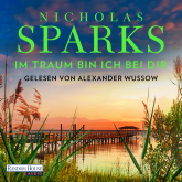 Hörbuch Im Traum bin ich bei dir  - Autor Nicholas Sparks   - gelesen von Alexander Wussow