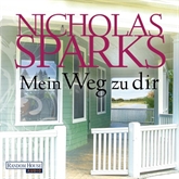 Hörbuch Mein Weg zu dir  - Autor Nicholas Sparks   - gelesen von Alexander Wussow