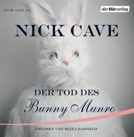 Hörbuch Der Tod des Bunny Munro  - Autor Nick Cave   - gelesen von Blixa Bargeld