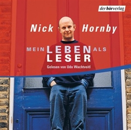 Hörbuch Mein Leben als Leser  - Autor Nick Hornby   - gelesen von Udo Wachtveitl